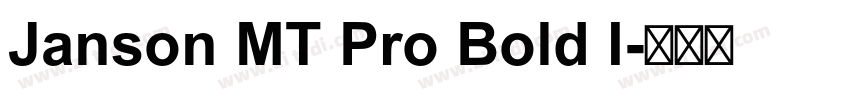 Janson MT Pro Bold I字体转换 Janson MT Pro Bold I字体转换